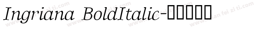 Ingriana BoldItalic字体转换